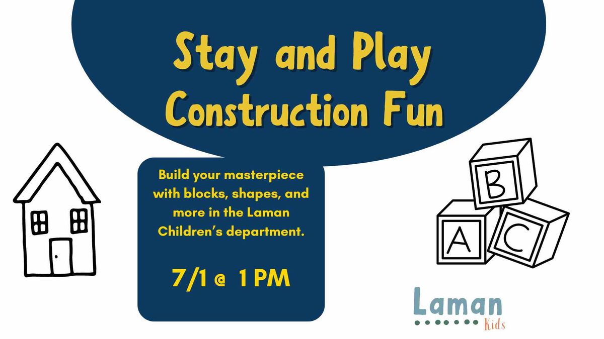 Stay & Play: Construction Fun