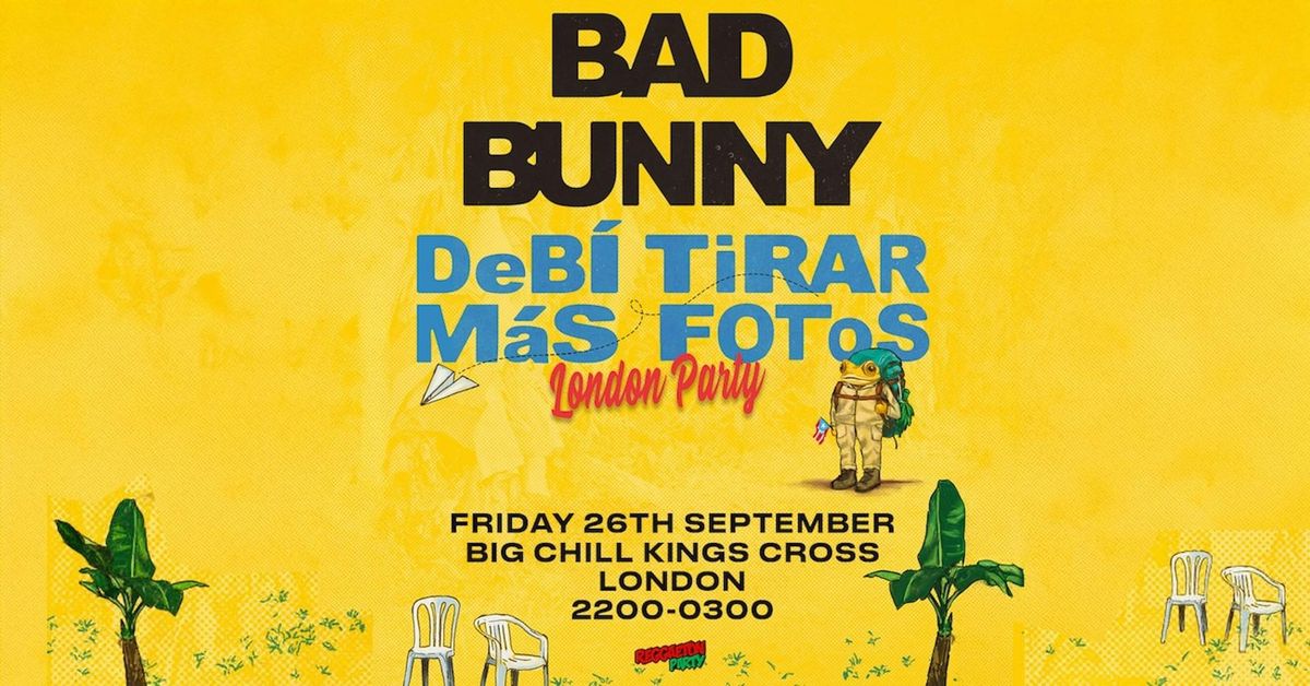 DeB\u00cd TiRAR M\u00e1S FOToS (London) Bad Bunny Party