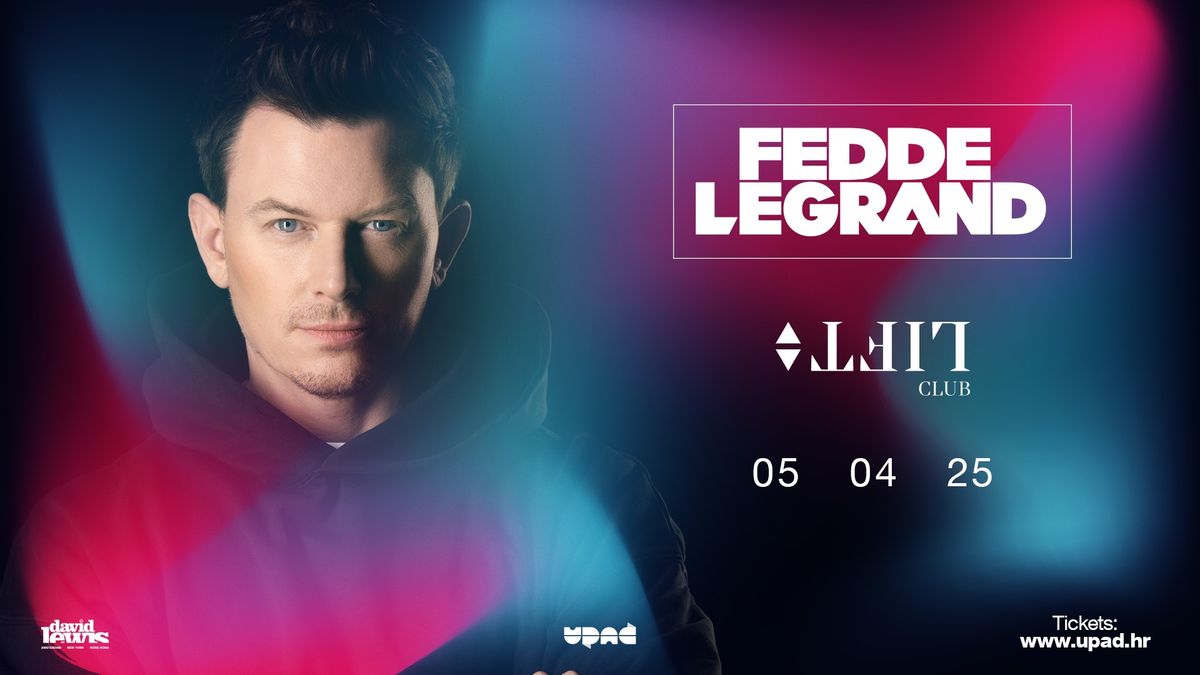 FEDDE LE GRAND by LEVELS at Lift Club Zagreb