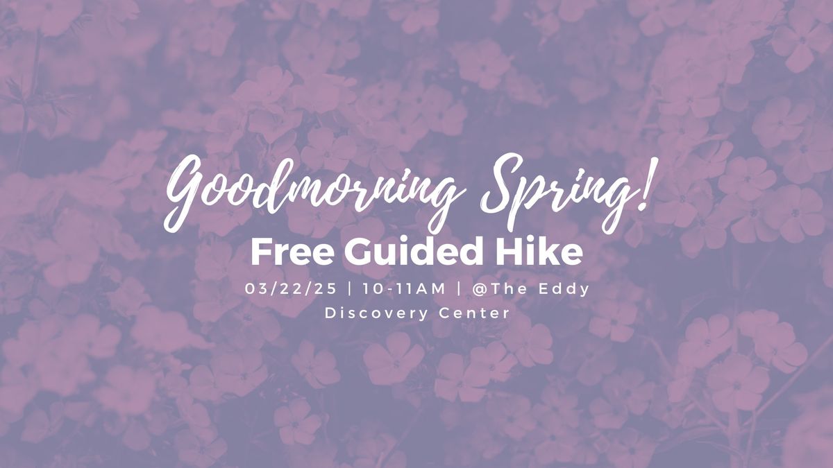 Good morning, Spring! Guided Hike