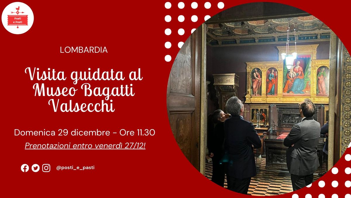 \u200b\ud83d\udccd Domenica 29 dicembre \u2013 Visita guidata al Museo Bagatti Valsecchi\u200b