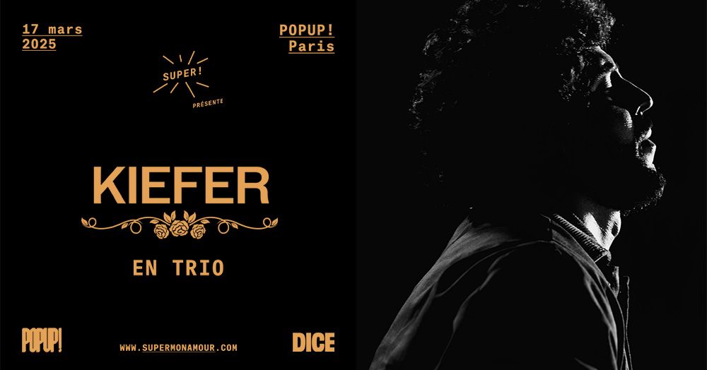 Super! \u2014 Kiefer en trio le 17 mars 2025 au POPUP!