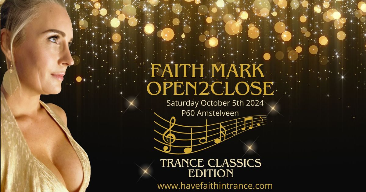 Faith Mark Open2Close - Trance Classics Edition