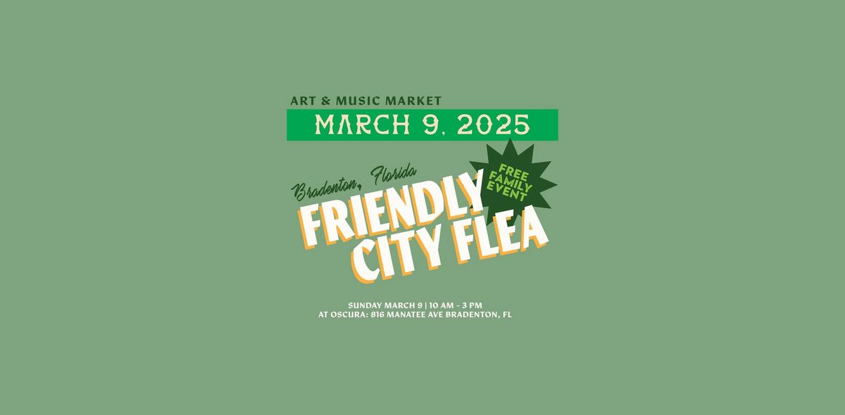 March 9 Friendly City Flea @ Oscura 