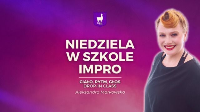 [wyj\u0105tkowo 14:00-16:00] Niedziela w Szkole Impro \u2014 cia\u0142o, rytm, g\u0142os [drop-in class]