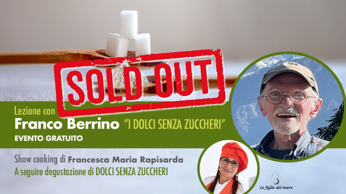 ***SOLD OUT*** Lezione gratuita con Franco Berrino "I dolci senza zuccheri"