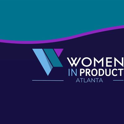 Atlanta Chapter Women in Product Community