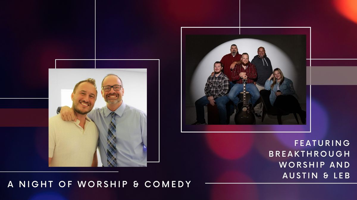 A night with: Austin and Leb & Breakthrough Worship