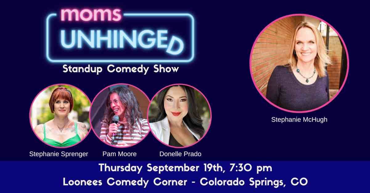 Moms Unhinged Standup Comedy in Colorado Springs, CO