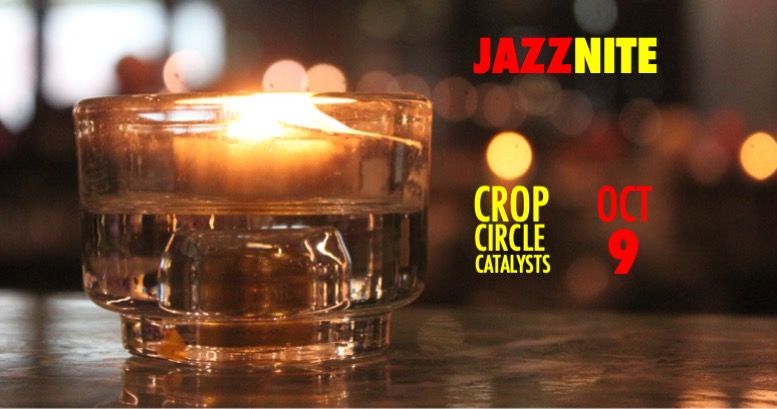 Jazz Nite with Crop Circle Catalysts