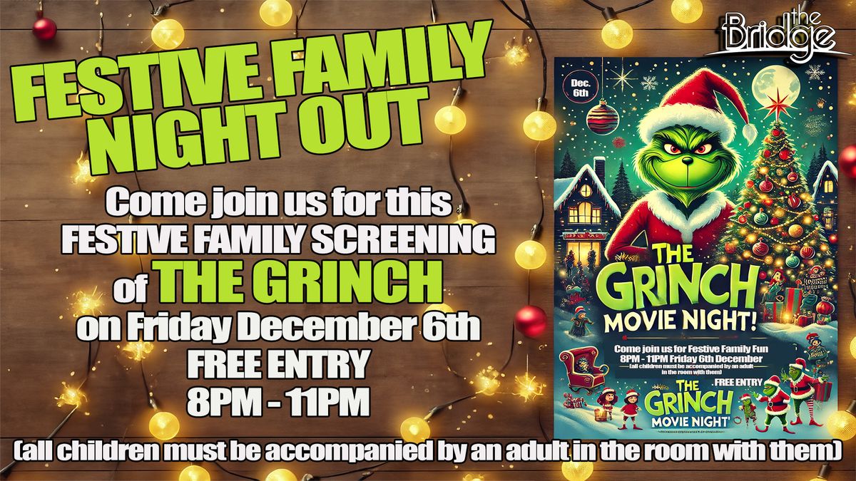 The Grinch Festive Family Film Night FREE ENTRY @The Bridge