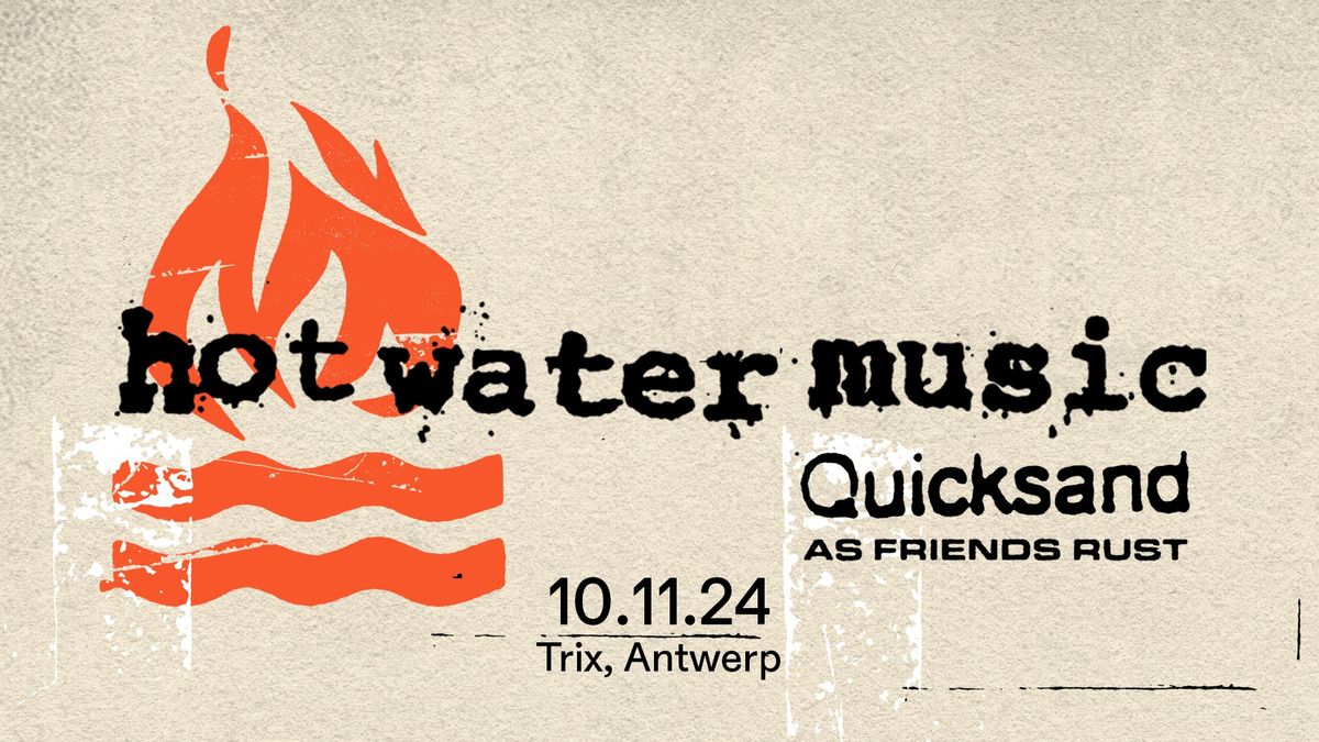 Hot Water Music + Quicksand + As Friends Rust \/ Trix - Laatste Tickets