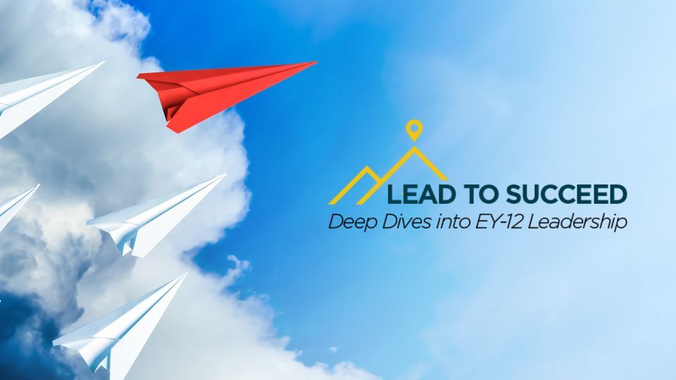 Lead To Succeed - Deep Dives into EY-12 Leadership