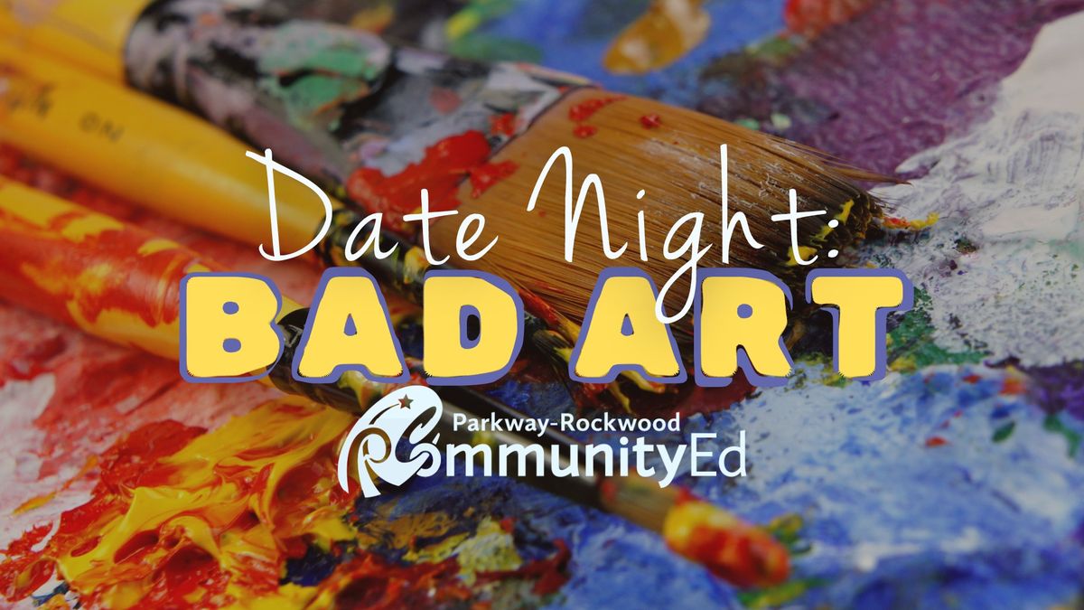 Date Night: Bad Art