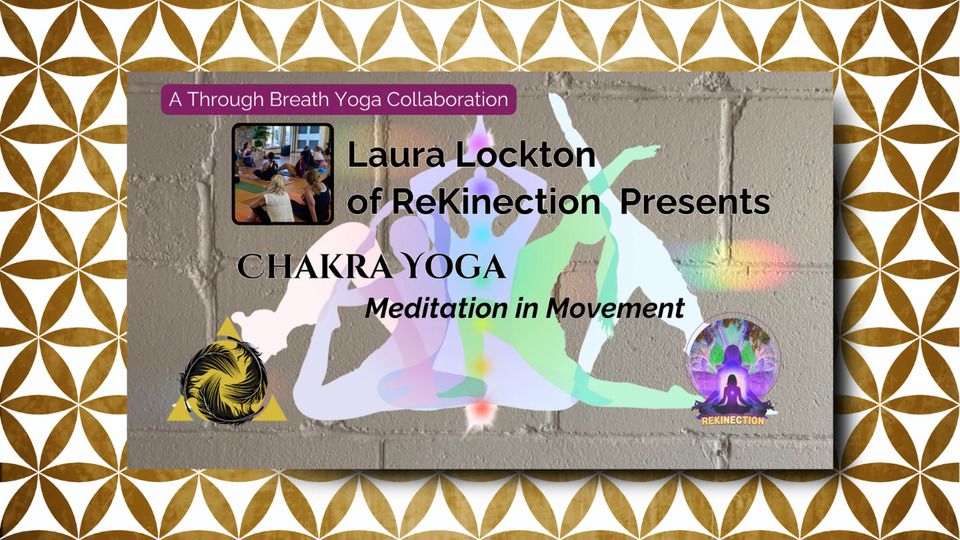 Chakra Yoga - Meditation in Movement w\/ Laura Lockton