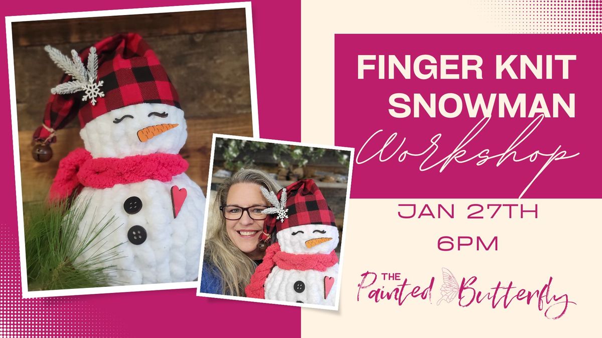 Finger Knit Snowman Class