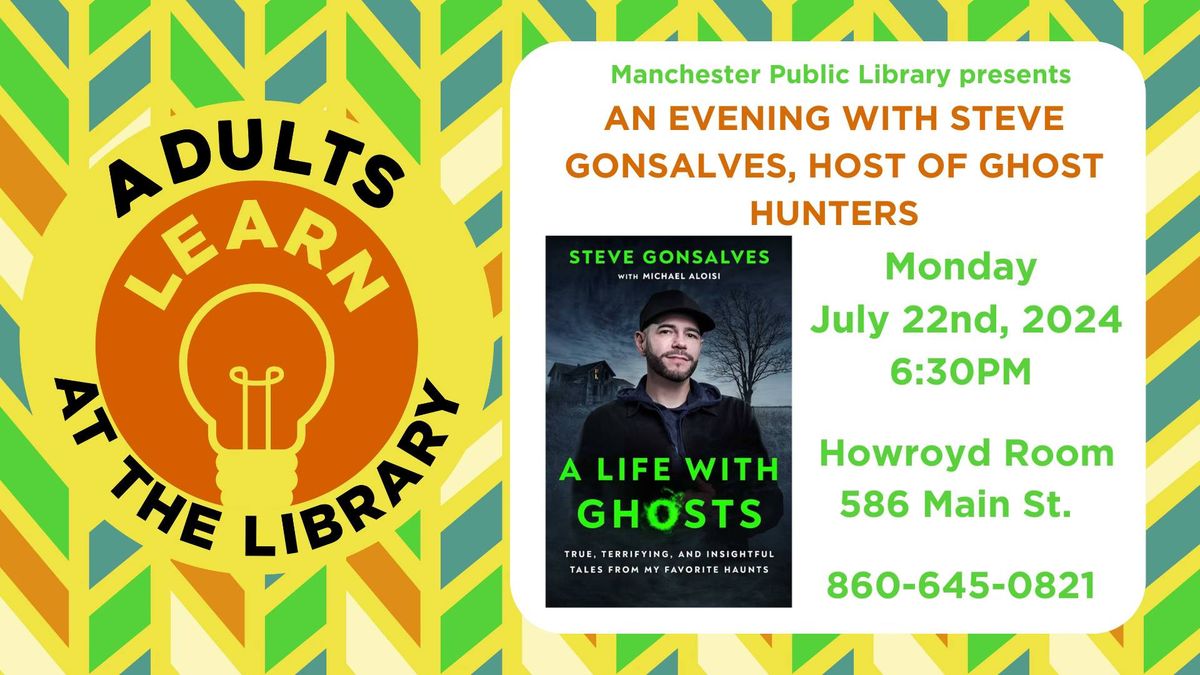 An Evening With Steve Gonsalves, Host of Ghost Hunters (Adults; REGISTRATION REQUIRED)