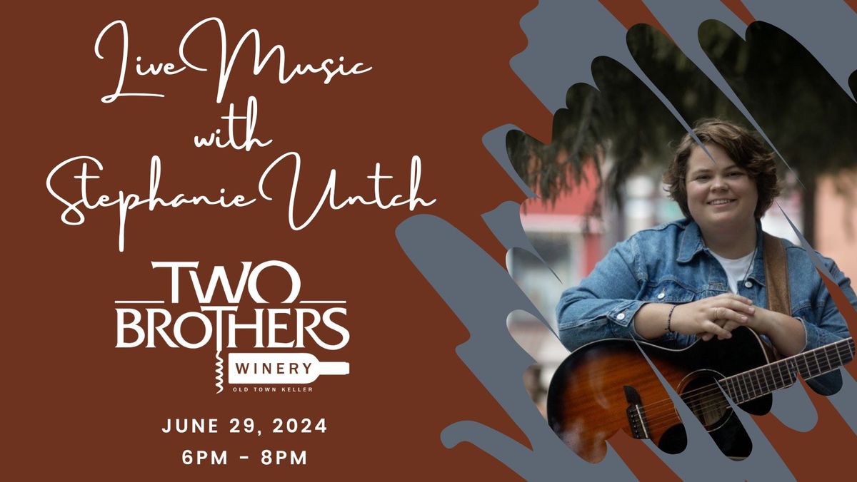 Live Music with Stephanie Untch at Two Brothers Winery