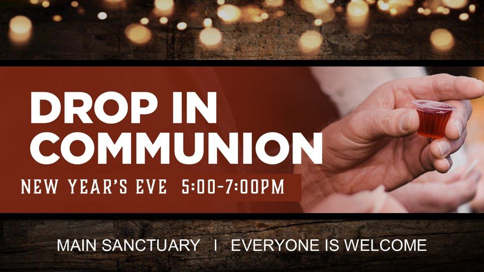 New Year's Eve Drop-In Communion 