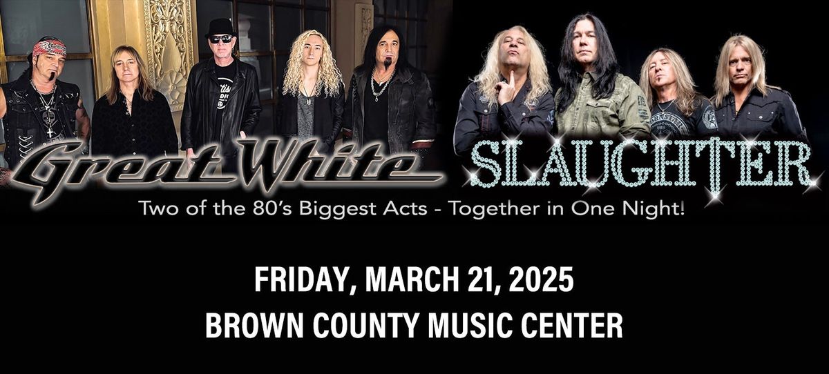 Great White and Slaughter at Brown County Music Center