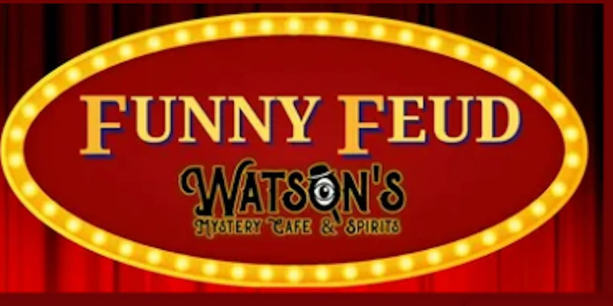 Watson's Live! Funny Feud Adult Comedy