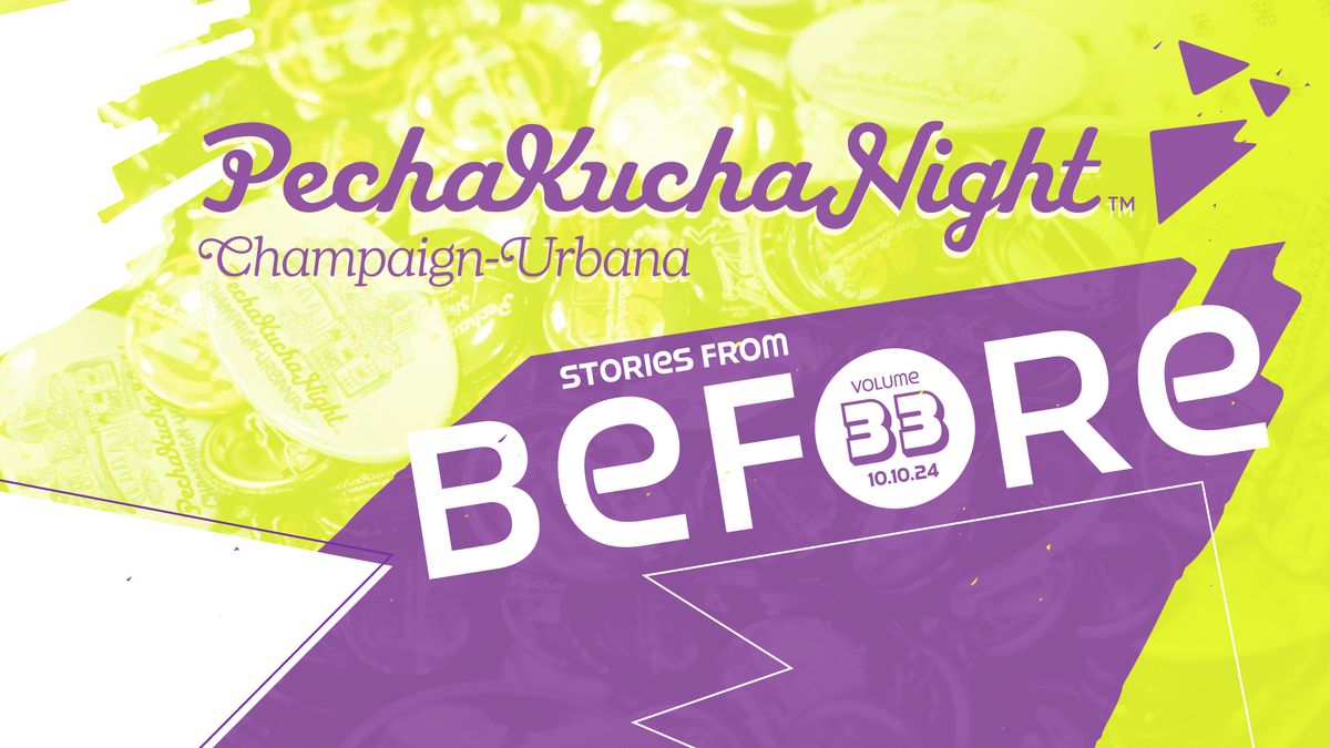 Pechakucha Night Volume 33: Stories from Before