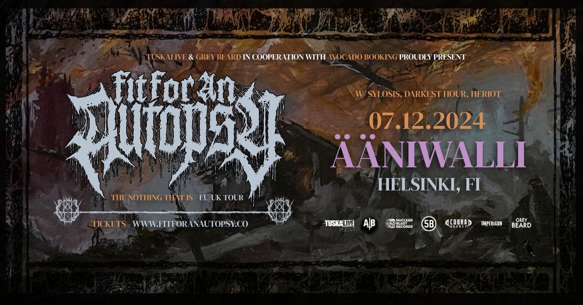 TUSKALIVE: Fit For An Autopsy (US)+Support: Sylosis,Darkest Hour&Heriot, 7.12.24 Helsinki,\u00c4\u00e4niwalli 