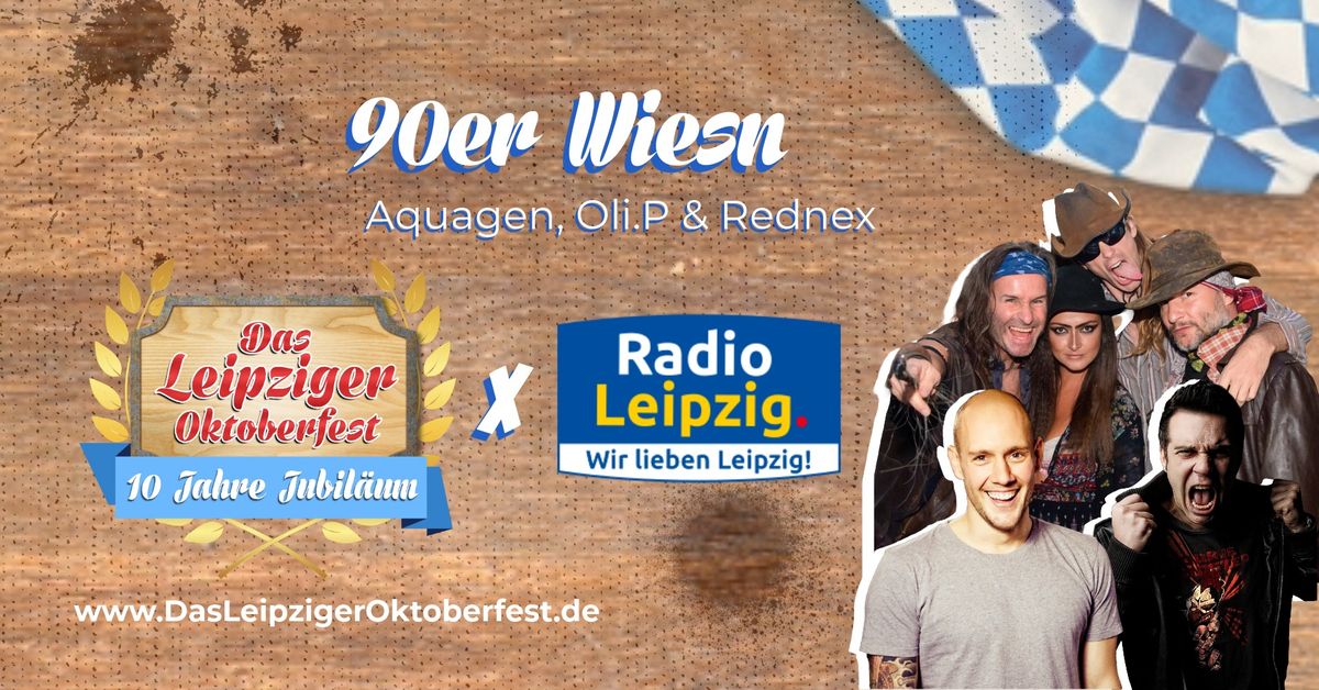 Radio Leipzig pr\u00e4sentiert: 90er Wiesn mit Aquagen, Oli.P & Rednex - Das Leipziger Oktoberfest 2024