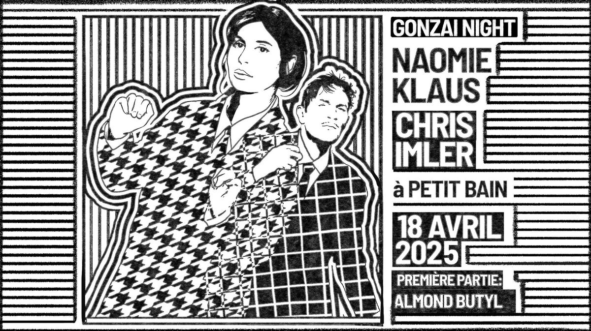 Gonza\u00ef Night x Moli Del Tro : Naomie Klaus + Chris Imler + Almond Butyl _ Petit Bain