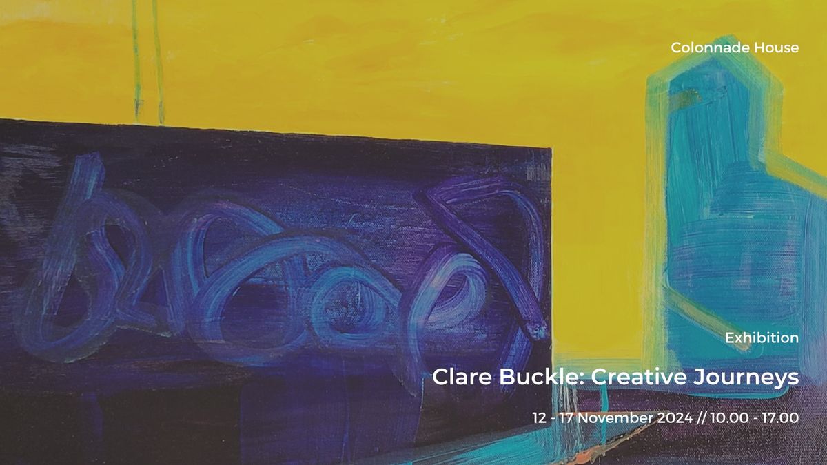 Clare Buckle: Creative Journeys