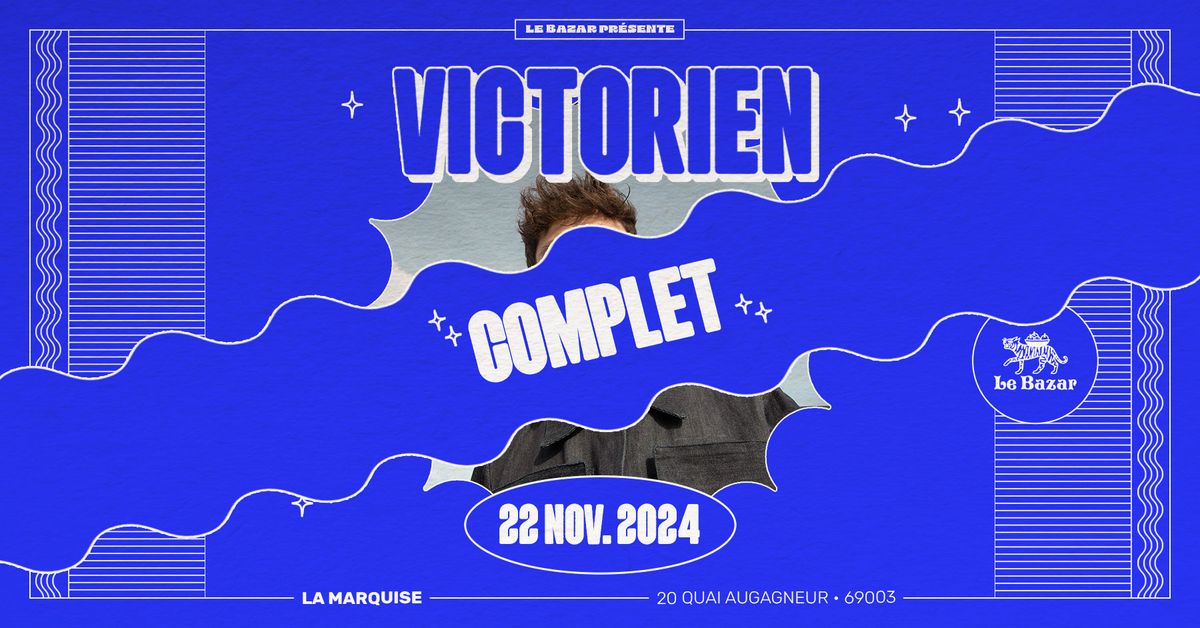 COMPLET \/\/ Victorien - La Marquise - Lyon