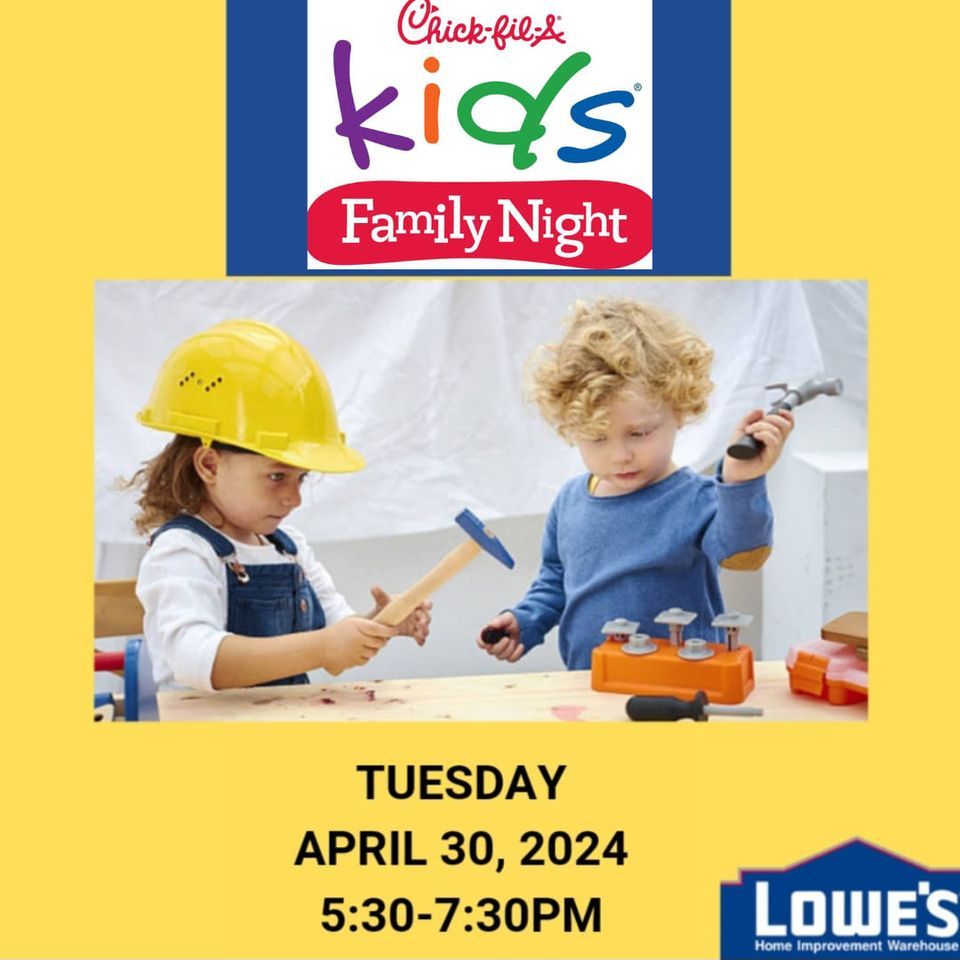 Chick-fil-A Family Night- Build with Lowe's!