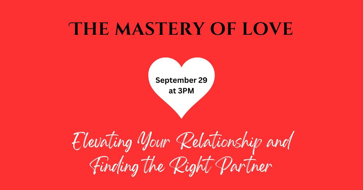 The Mastery of LOVE - Fun, Interactive Workshop