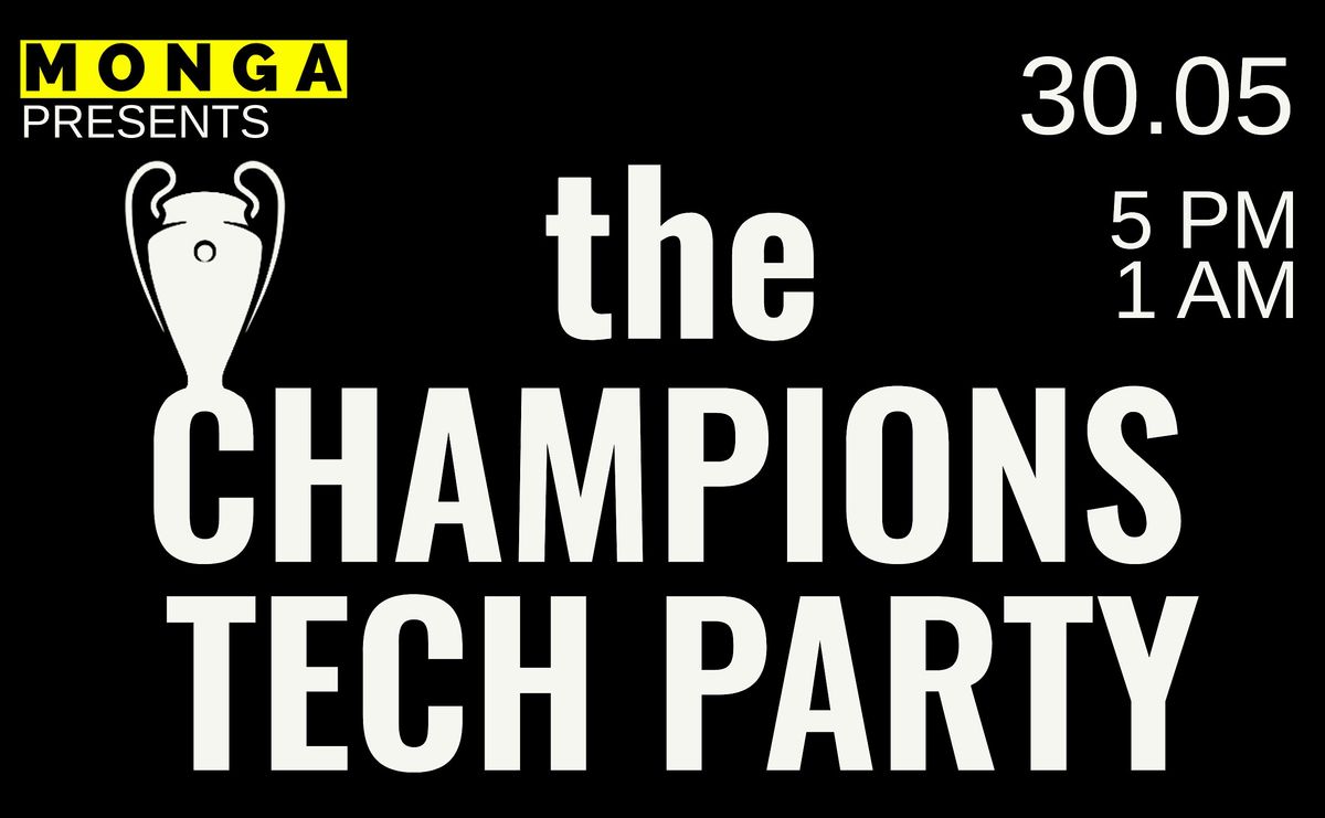 The Champions Tech Party by MONGA