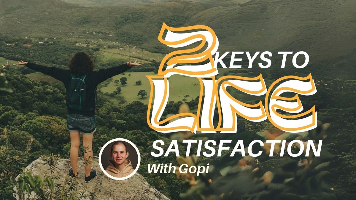 Two Keys to Life Satisfaction   