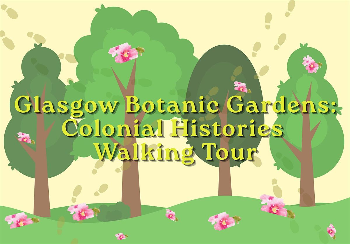 Glasgow Botanic Gardens: Colonial Histories Walking Tour