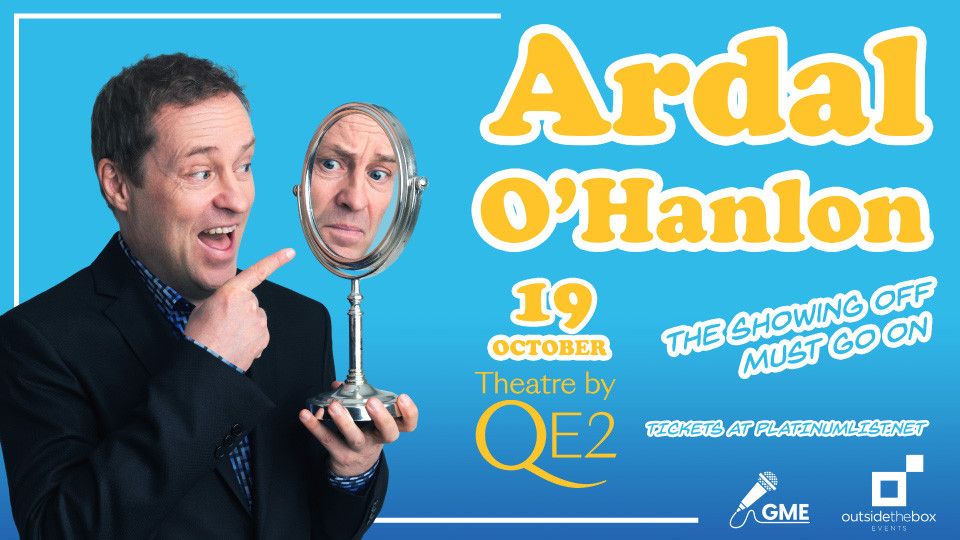 Ardal O'Hanlon \u2013 The Showing Off Must Go On at Theatre by QE2, Dubai