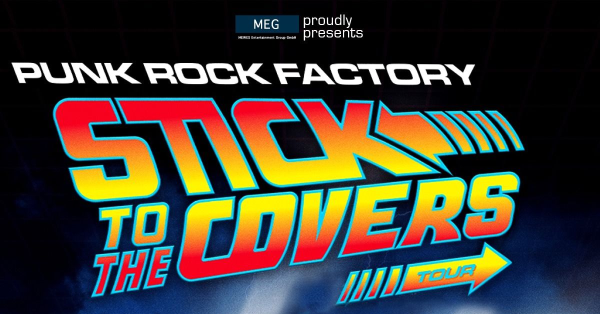 Punk Rock Factory \/\/ Stick To The Covers Tour \/\/ K\u00f6ln