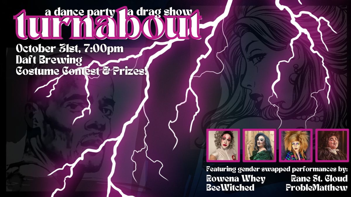 Turnabout Halloween Drag Show & Dance Party