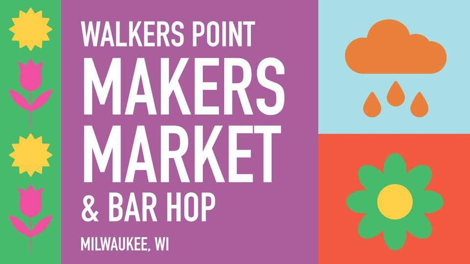 Walkers Point Makers Market & Bar Hop