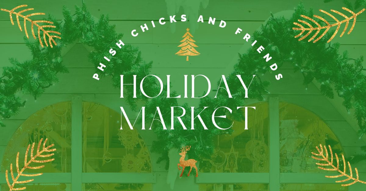 Phish Chicks and Friends Holiday Market