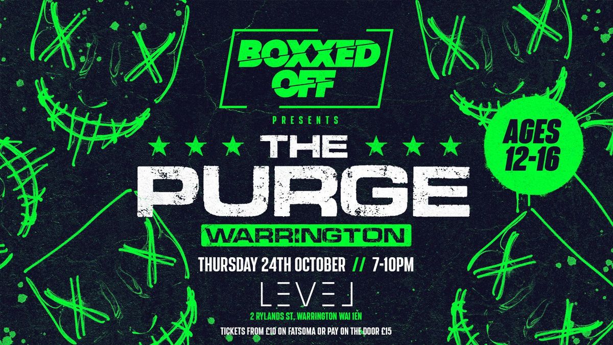 BOXXED OFF PRESENTS THE PURGE \/\/ WARRINGTON \ud83d\udd0a\ud83d\udd25