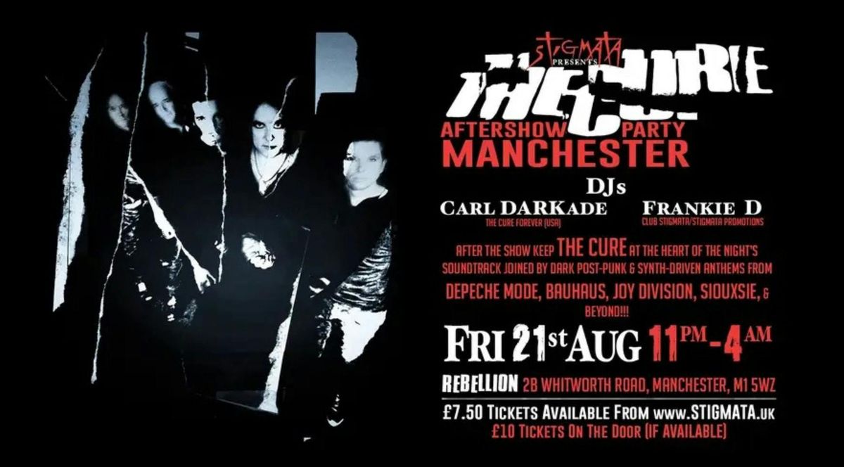 THE CURE -  AFTERPARTY Manchester with Dj's CARL DARKADE &amp; FRANKIE D 