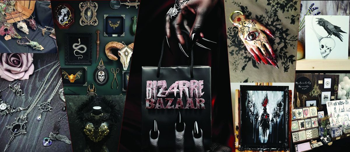 Bizarre BAZAAR - Bi-Monthly Gothic and Alternative Underground Market