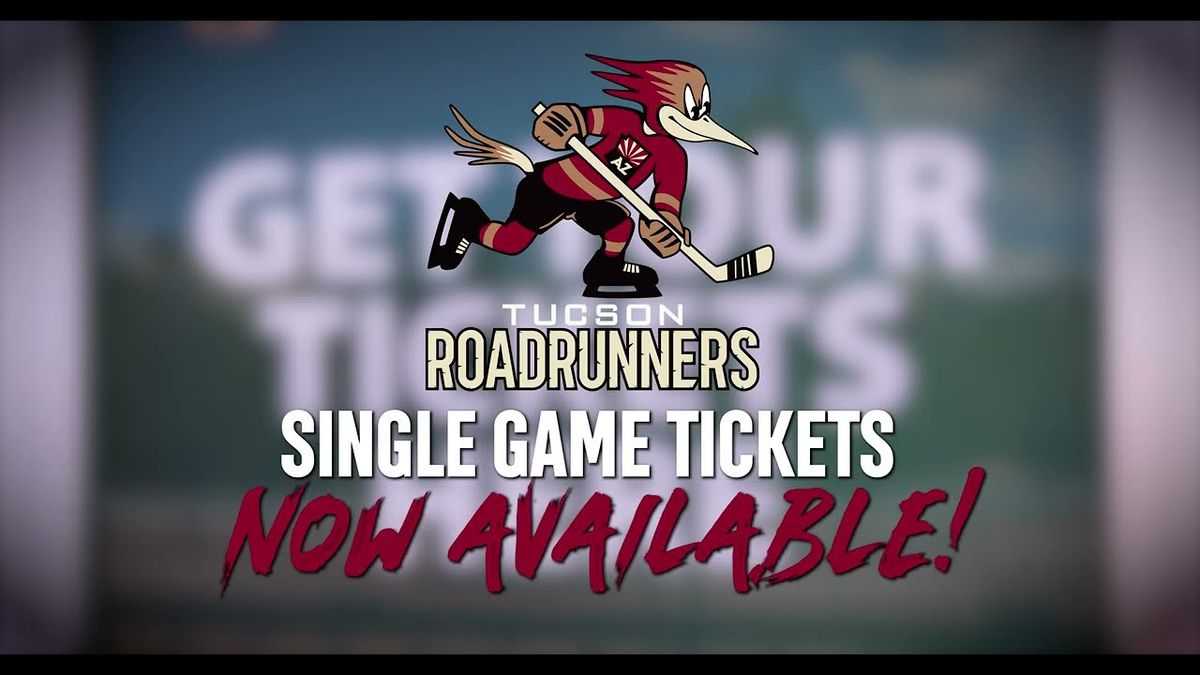 Tucson Roadrunners vs. Bakersfield Condors