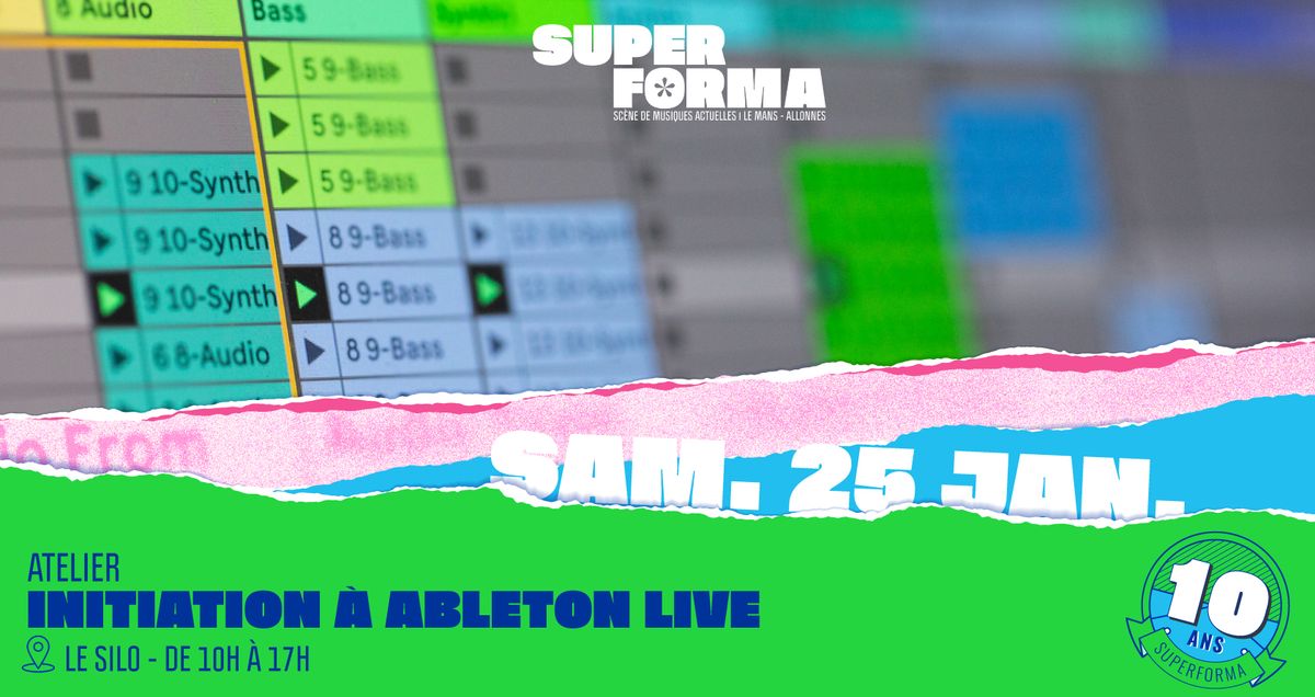 \u2605 LES 10 ANS \u2605 Initiation \u00e0 Ableton Live | Le Silo