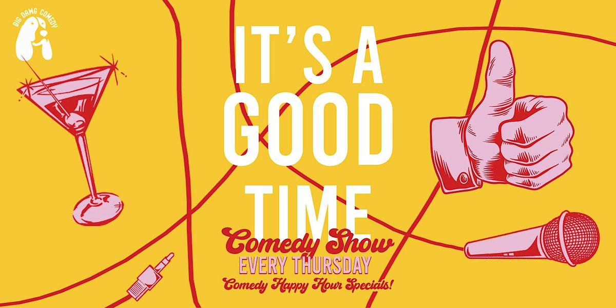 It's a Good Time Comedy Show & Happy Hour @ Avant Garden!