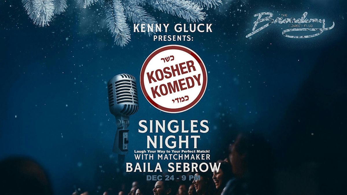 Kosher Komedy 'SINGLES NIGHT' at Broadway Comedy Club