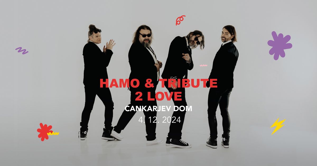 Hamo & Tribute 2 Love | Cankarjev dom | 4. 12. 2024