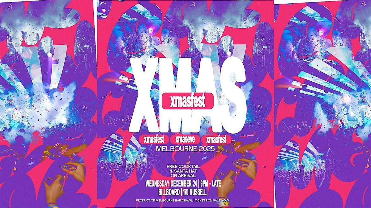 XMASFEST MELBOURNE 2025 - BILLBOARD | 170 RUSSELL [ FREE COCKTAIL ]